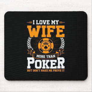 Mousepad Eu Amo Minha Esposa Mais Do Que Poker