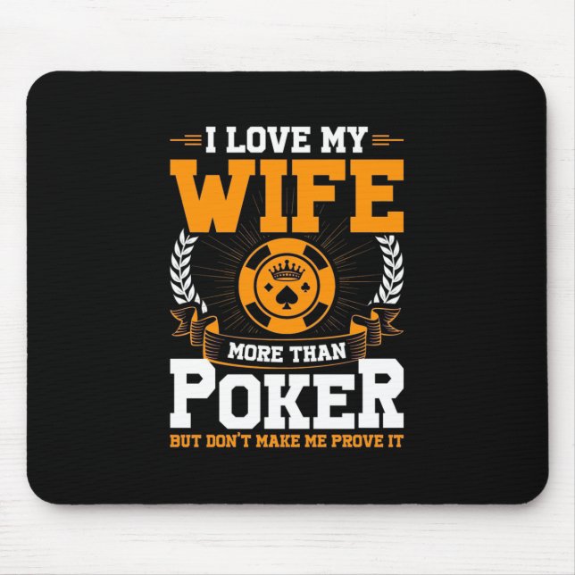 Mousepad Eu Amo Minha Esposa Mais Do Que Poker (Frente)