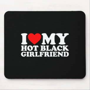 Mousepad Eu Amo Minha Namorada Negra e Gostosa