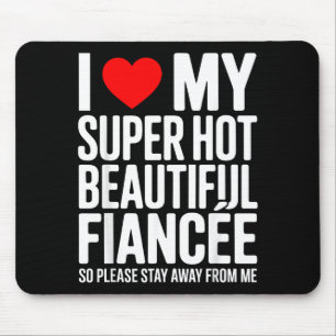 Mousepad Eu amo minha noiva super gata e linda, fique longe