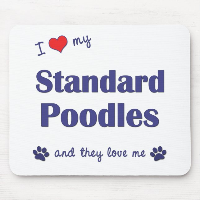 Mousepad Eu amo minhas caniches padrão (os cães múltiplos) (Frente)