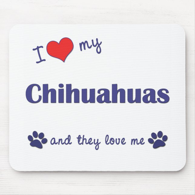 Mousepad Eu amo minhas chihuahuas (os cães múltiplos) (Frente)