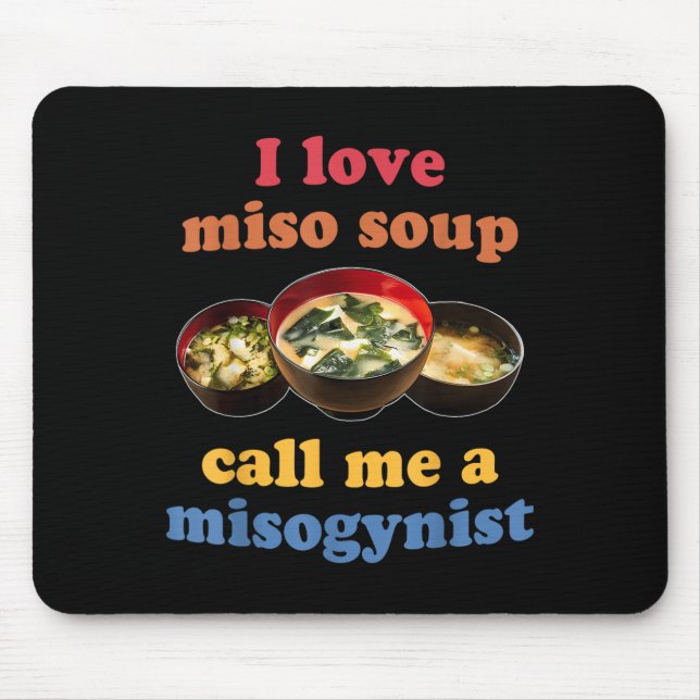 Mousepad Eu Amo Miso Soup Me Chamar De Design Misoginista (Frente)