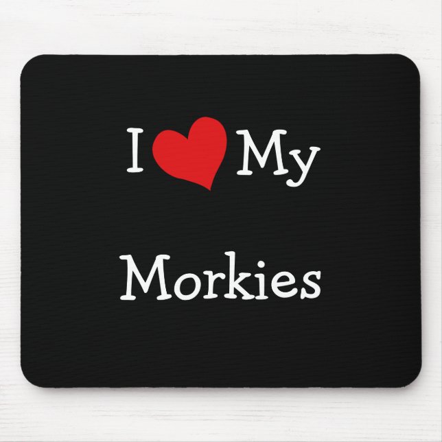 Mousepad Eu Amo Os Meus Morkies (Frente)