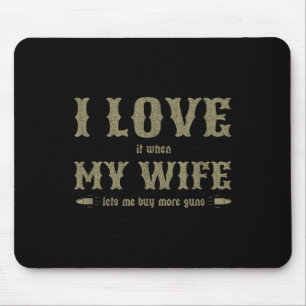Mousepad Eu Amo Quando Minha Esposa Me Deixa Comprar Mais A
