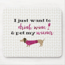 Eu apenas quero beber o vinho & pet meu wiener