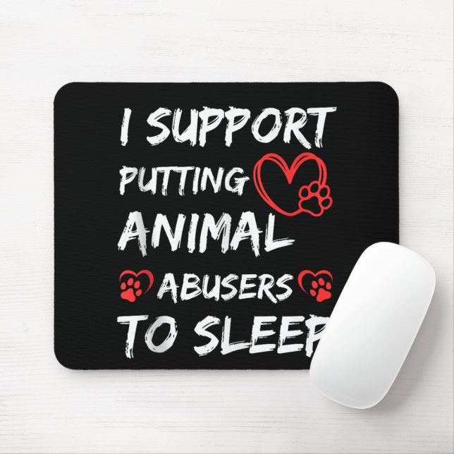 Mousepad Eu Apoio Colocar Abusadores de Animais Para Dormir (Com mouse)