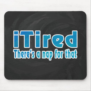 Mousepad Eu cansado lá sou uma sesta para aquele