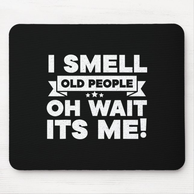 Mousepad Eu Cheiro Pessoas Velhas Oh Me Diverte 50º anivers (Frente)
