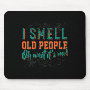 Mousepad Eu Cheiro Pessoas Velhas Oh Sou Eu, Velhas Pessoas