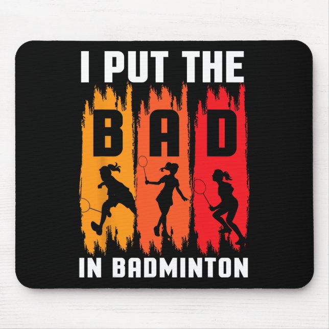 Mousepad Eu Coloquei O Mau Em Badminton Eu Enlouqueci Eu Ba (Frente)