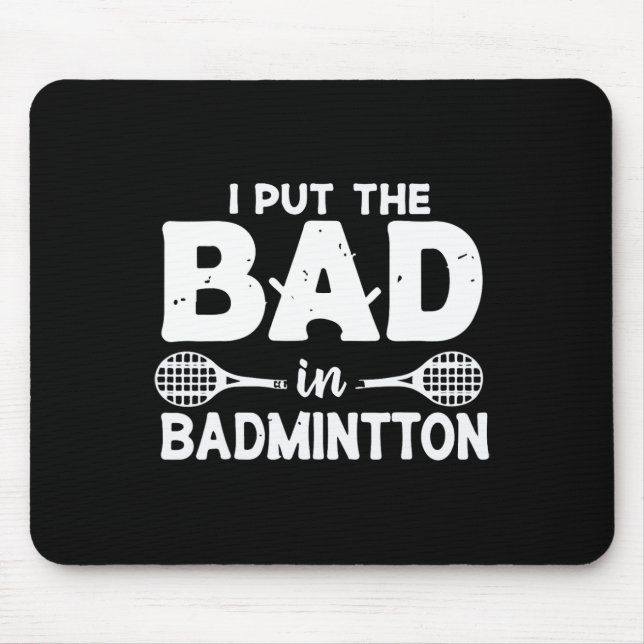 Mousepad Eu Coloquei O Mau Em Badminton - Jogador De Badmin (Frente)
