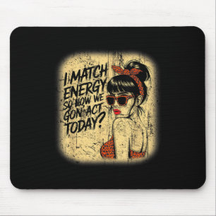 Mousepad Eu Combino Energia Como Vamos Agir Hoje, Divertime