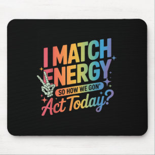 Mousepad Eu Combino Energia Então Como Nós Nos Tornamos Hoj