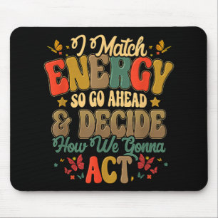 Mousepad Eu Combino Energia Então Vá Em Frente E Decida Com
