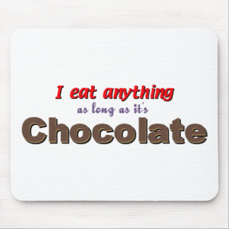 Mousepad "Eu como qualquer coisa contanto que for chocolate