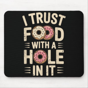 Mousepad Eu Confio em Comida Com um Buraco Dentro Dela Piad