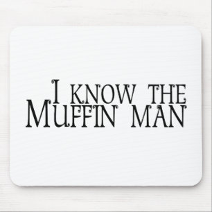 Mousepad Eu conheço o homem de muffin