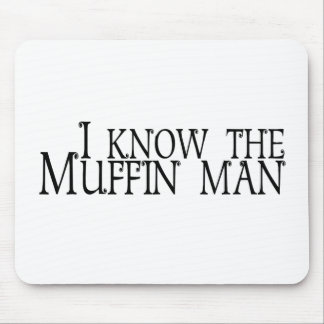 Mousepad Eu conheço o homem de muffin