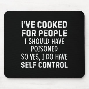 Mousepad Eu Cozinhei Para Pessoas Que Eu Deveria Ter Isonad