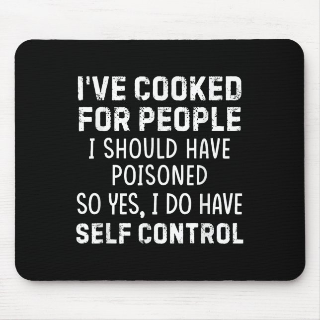 Mousepad Eu Cozinhei Para Pessoas Que Eu Deveria Ter Isonad (Frente)