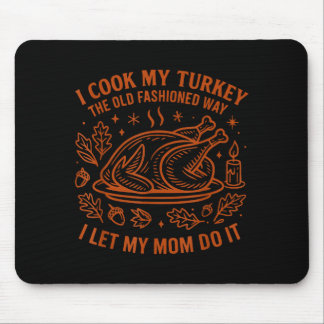 Mousepad Eu Cozinho Meu Peru À Moda Antiga De Forma Diverti