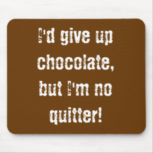 Mousepad eu daria acima o chocolate, mas eu não