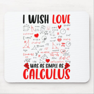 Mousepad Eu Desejo Que O Amor Fosse Tão Simples Quanto Cálc