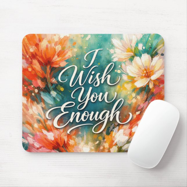 Mousepad Eu Desejo Texto Suficiente com Flores (Com mouse)