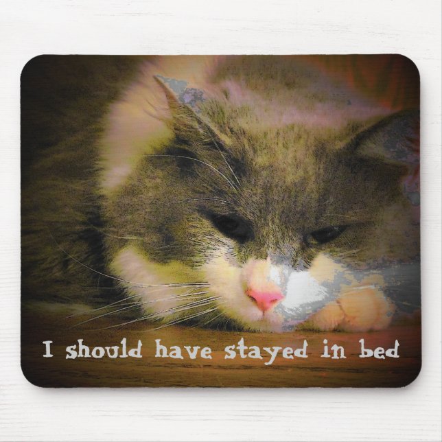 Mousepad Eu devo ter permanecido na cama (Frente)