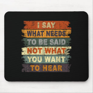 Mousepad Eu digo o que precisa ser dito, não o que você que