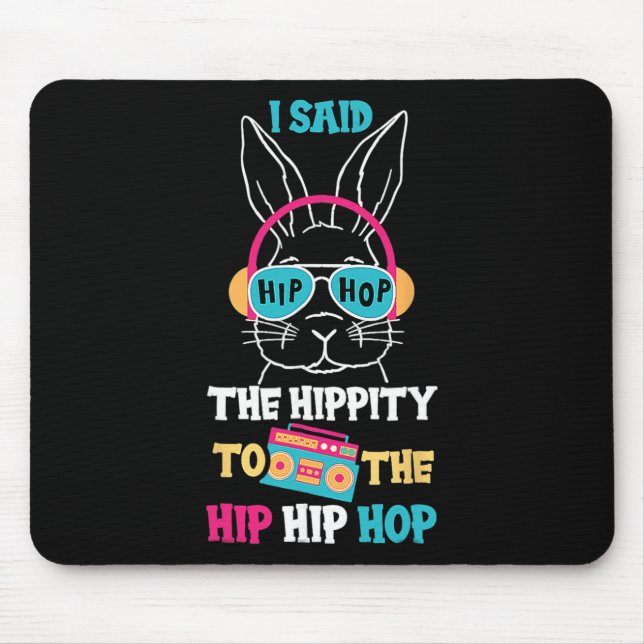 Mousepad Eu Disse Hip A Hippity Para Pular Hip Hop Coelho E (Frente)