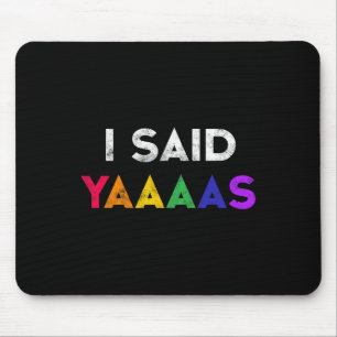 Mousepad Eu Disse Yaaaas Lgbt Festa de casamento Tee Gay Le
