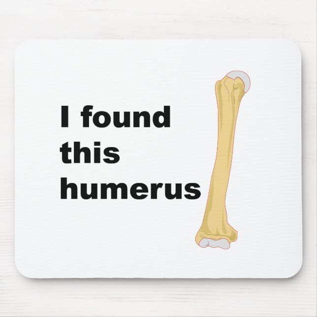 Mousepad Eu encontrei este úmero (Frente)