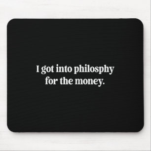 Mousepad Eu Entrei Na Filosofia Para O Design De Dinheiro E