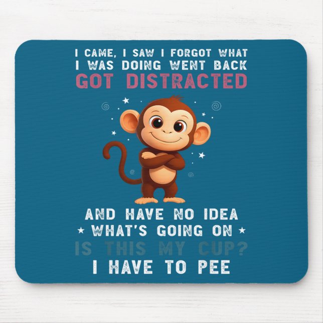 Mousepad Eu Era Macaco Veio Viu Esqueceu O Que (Frente)
