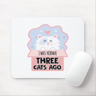 Mousepad Eu Era Normal Há Três Gatos