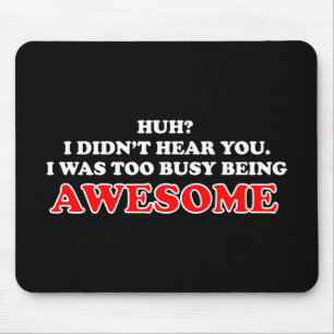 Mousepad Eu era ser demasiado ocupado impressionante