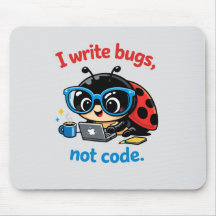 Eu escrevo bugs, não código.