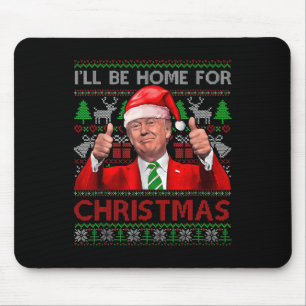 Mousepad Eu estarei em casa para Papais noeis de Natal Trum