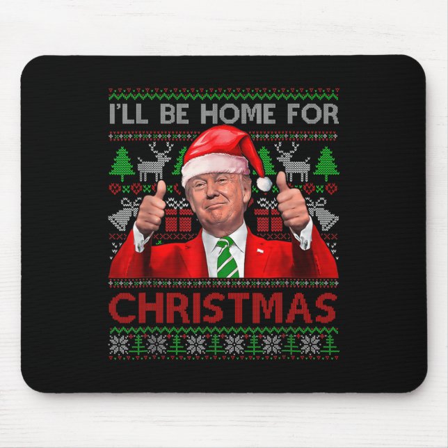 Mousepad Eu estarei em casa para Papais noeis de Natal Trum (Frente)