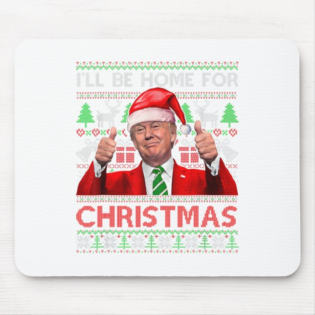 Mousepad Eu estarei em casa para Papais noeis de Natal Trum (Frente)
