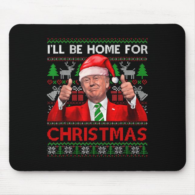 Mousepad Eu estarei em casa para Papais noeis de Natal Trum (Frente)