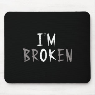 Mousepad Eu estou bem, eu sou uma Doença Invisível Quebrada