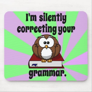 Mousepad Eu estou corrigindo silenciosamente sua gramática