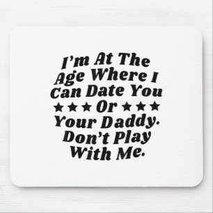 Mousepad Eu Estou Na Idade Onde Eu Posso Encontrar Você Ou