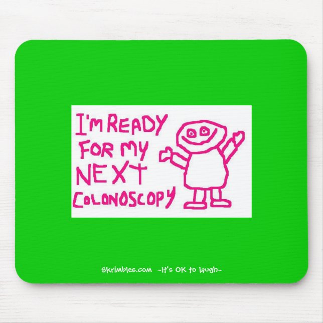 Mousepad Eu estou pronto para minha colonoscopia seguinte - (Frente)