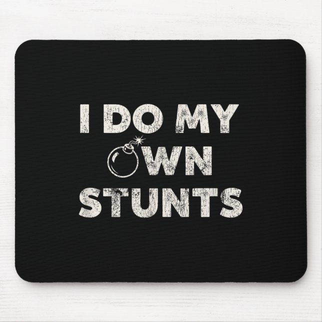 Mousepad Eu Faço Minhas Próprias acrobacias - Engraçada cit (Frente)