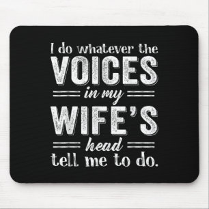 Mousepad Eu Faço O Que As Vozes Na Minha Cabeça De Esposas
