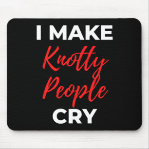 Mousepad Eu Faço Pessoas De Knotty Chorar